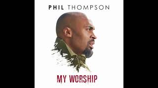 My Worship - Phil Thompson