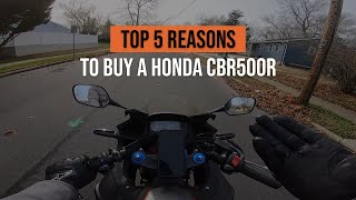 Top 5 Reasons to Buy a Honda CBR500R