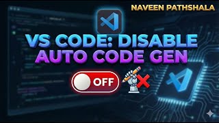 How to Disable Automatic Code Generation in VS Code