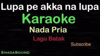 LUPA PE AKKA NA LUPA -Lagu Batak |KARAOKE NADA PRIA​⁠ -Male-Cowok-Laki-laki@ucokku