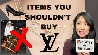 AVOID THESE LOUIS VUITTON PRODUCTS AND MYTHS
