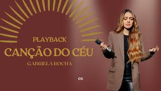 Canção do Céu - Gabriela Rocha - Playback - COM LETRA