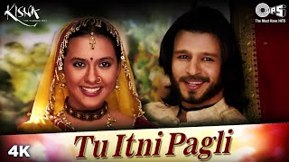 Tu Itni Pagli | Kisna | Vivek Oberoi | Isha Sharvani | Udit Narayan | Alka Yagnik | Romantic Songs