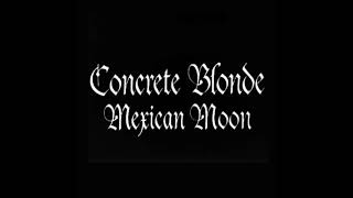 Concrete Blonde - Bajo La Lune Mexicana