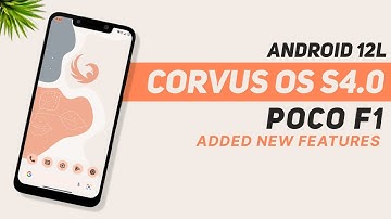 Poco F1 - Corvus OS S4.0 - Android 12L  - Added New Features
