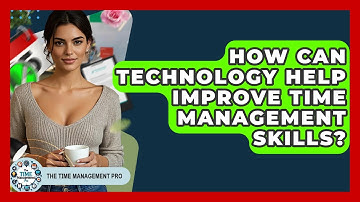 How Can Technology Help Improve Time Management Skills? | The Time Management Pro
