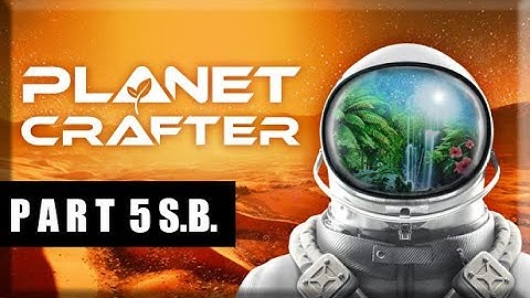 PLANET CRAFTER Gameplay Walkthrough S.2  Part5 S.B.  FULL GAME [1080p 60FPS ] - No Commentary