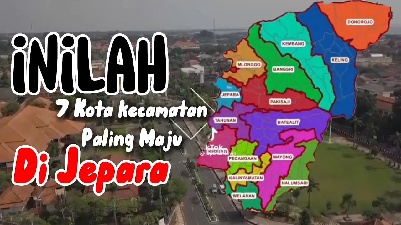 KOTA JEPARA / Kota Kecamatan PALING MAJU Di Jepara Jawa Tengah, No.1 Ternyata Kecamatan Ini