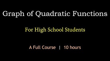 Quadratic Functions and Graph of Quadratic Functions | A Full Course | Maths Center