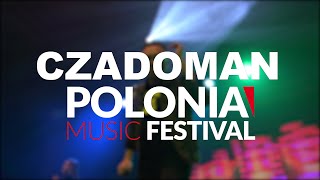 CZADOMAN - Hey Hey Bawmy Się - Polonia Music Festival 2019