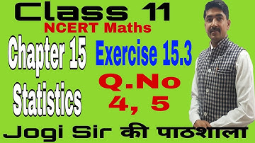 Class 11/Ex 15.3/Q. No 4, 5 /Chapter 15/Statistics  /NCERT/Cbse/BSEH/Maths