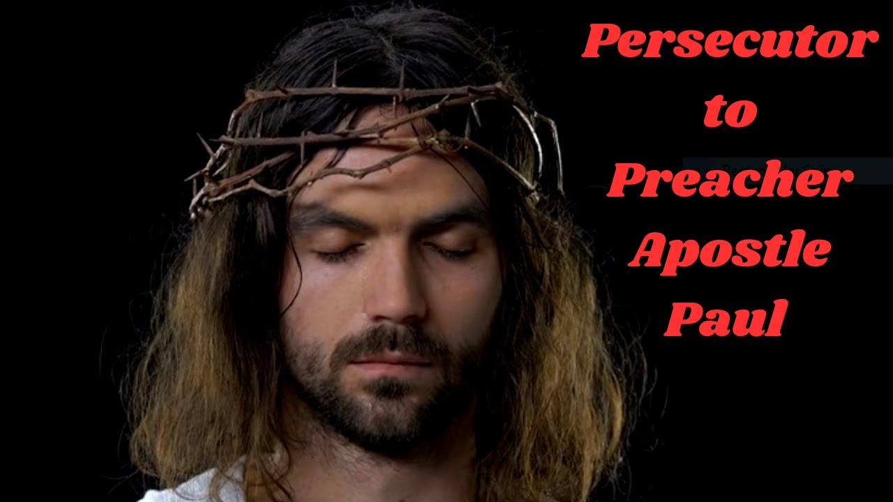 Persecutor to Preacher: The Incredible Transformation of Saul of Tarsus ...