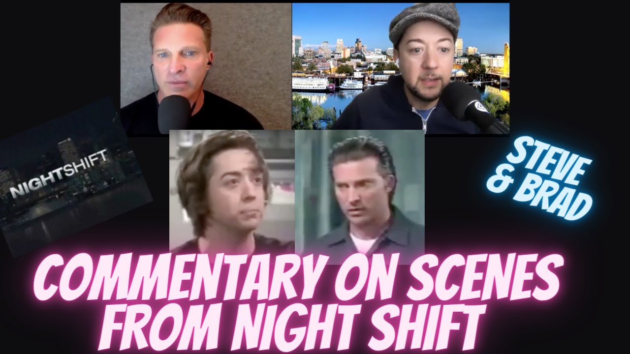 Commentary on NIGHT SHIFT Scenes with Steve Burton & Bradford Anderson