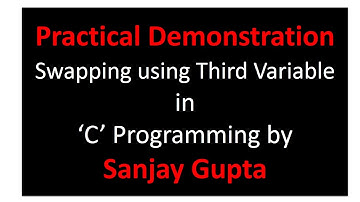 Swapping of two variables using third var - Learn Easy C Prog Language Tutorials by Sanjay Gupta