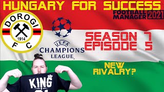 Hungary for Success | Dorogi | S7 Ep. 5 - NEW RIVALRY? | @FootballManager | FM21