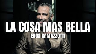 Eros Ramazzotti — La Cosa Más Bella (Letra/Lyrics)