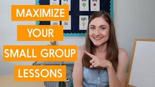 How to Make the Most Out of Your Small Group Lesson