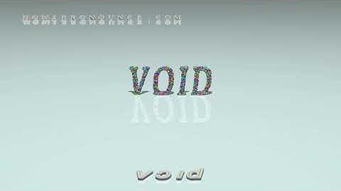 void - pronunciation + Examples in sentences and phrases