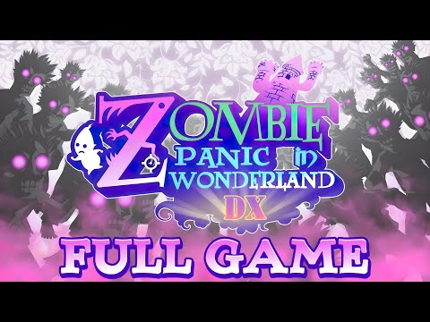 ⭐ ZOMBIE PANIC IN WONDERLAND DX - 100% Full Game Walkthrough | 4K/60ᶠᵖˢ