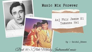 Aaj Phir Jeene Ki Tamanna-(Beat 30+)Flute Melody Instrumental music | 4k | Music Mix Forever