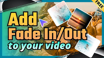 How to Fade in and Fade out Video in Windows 10/11 (FREE & Easy)