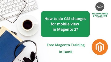 How to do CSS changes for mobile view in Magento 2? Free Magento Training in Tamil