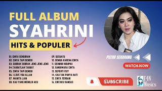 SYAHRINI Full Album Lagu Terbaik | Lagu Pop Indonesia Populer & Hits