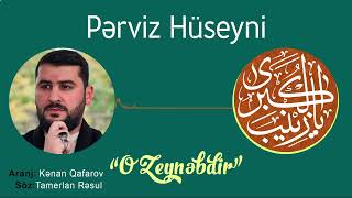 Perviz Hüseyni-O Zeynebdir 2025