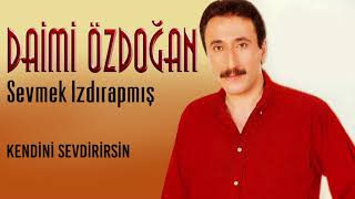 Daimi Özdoğan - Kendini Sevdirirsin Resimi