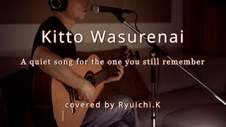 Download lagu Kitto Wasurenai - ZARD | Acoustic Ballad Cover by Ryuichi.K