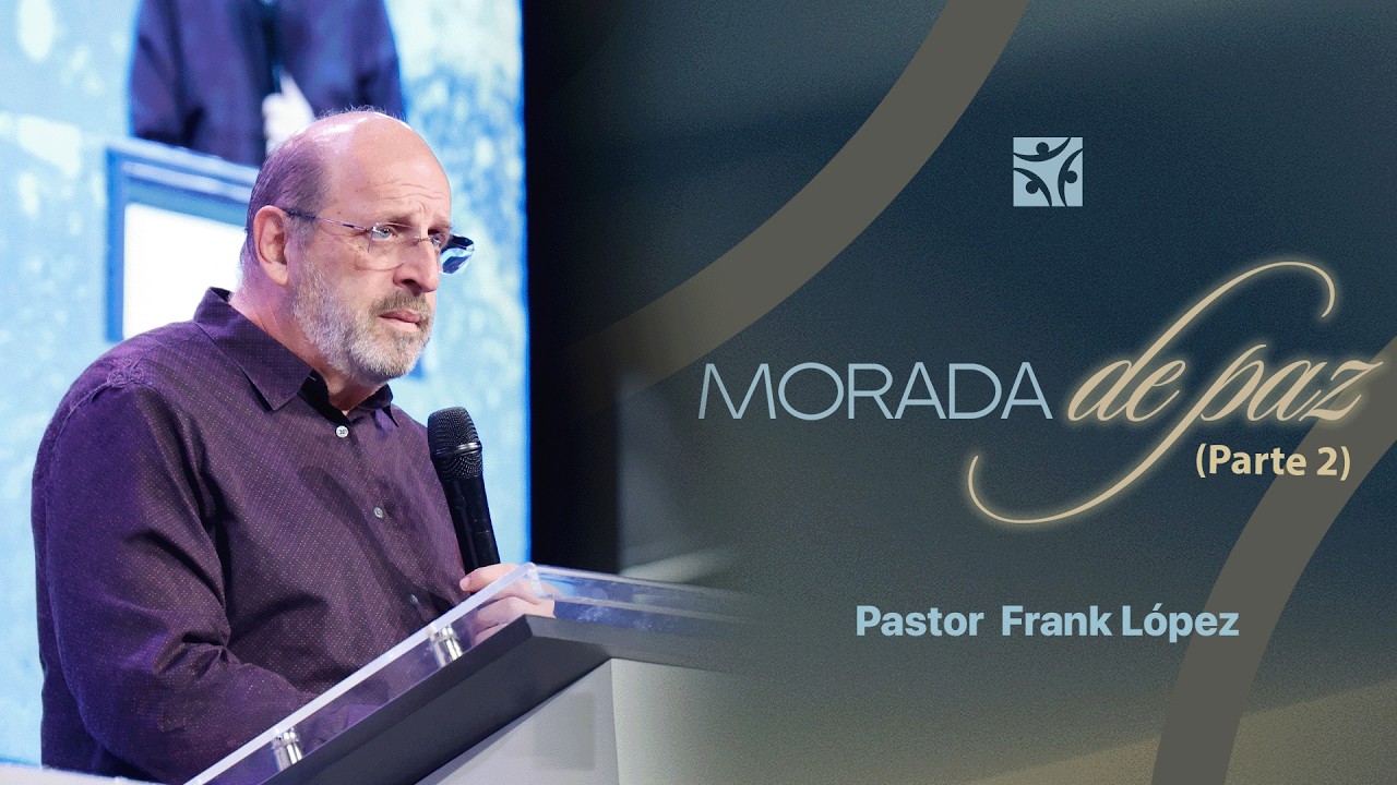 Morada de paz ( Parte 2 ) | Frank López