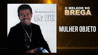 Gino Liver - Mulher Objeto