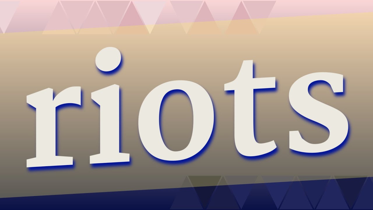 RIOTS pronunciation • How to pronounce RIOTS - YouTube