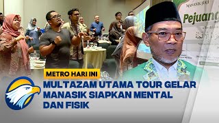 Fokus Mental Dan Kesehatan Manasik Haji Multazam Utama Tour - [Metro Hari Ini]