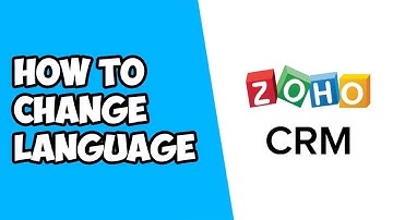 How To Change Language in Zoho CRM