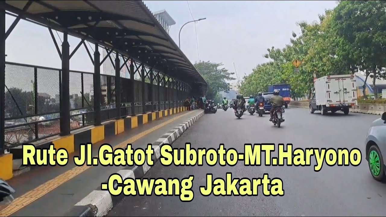 Rute Jl.Gatot Subroto-MT.Haryono-Cawang Jakarta