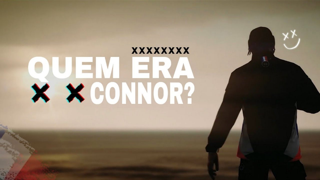 [ EDIT ] "QUEM ERA CONNOR?" 😈🇨🇵