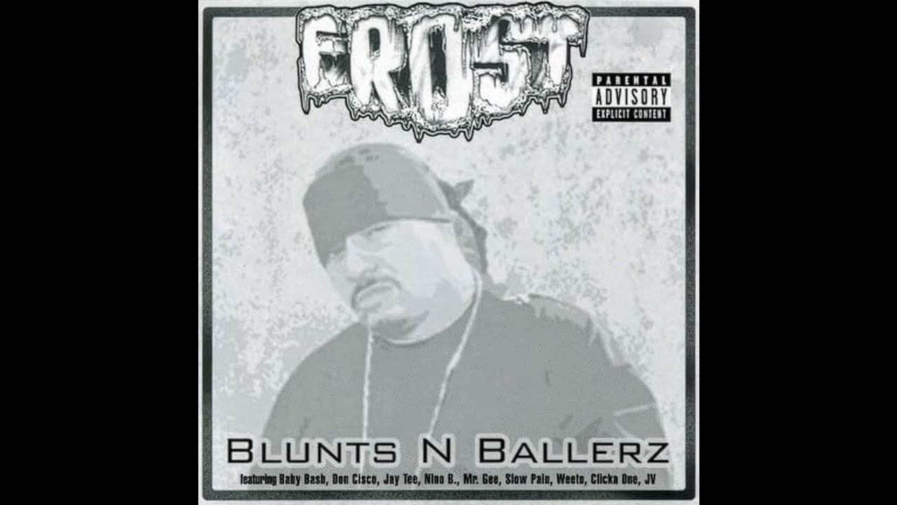 FROST ( KID FROST ) - BLUNTS N BALLERZ [ FULL ALBUM ] - YouTube