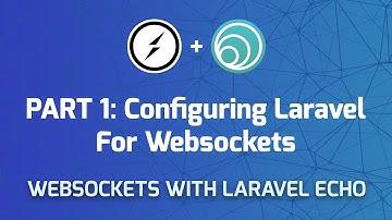 Websockets in Laravel - Part 1: Configuring Laravel for Websockets
