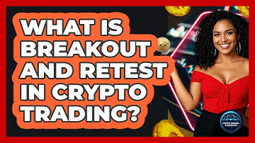 What Is Breakout And Retest In Crypto Trading? - Crypto Trading Strategists