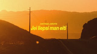 Justinas Jarutis - Jei Liepsi Man Eiti Official Lyric Video