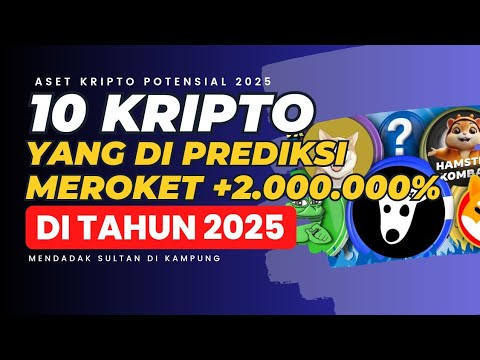 10 KRIPTO Yang Di Prediksi (MEROKET) +2.000.000% Di Tahun 2025 !!