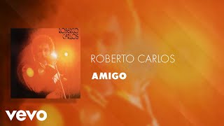 Roberto Carlos - Amigo (Áudio Oficial)