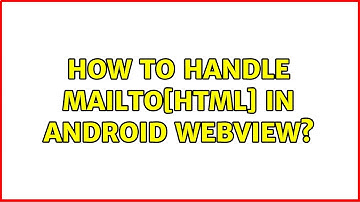 How to handle mailto[HTML] in android webview?