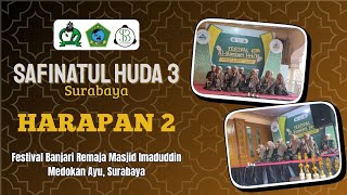 HARAPAN 2 | SAFINATUL HUDA 3 - Festival Banjari Remaja Masjid Imaduddin, Surabaya