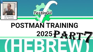 APIs and Postman - Part 7  (Hebrew)