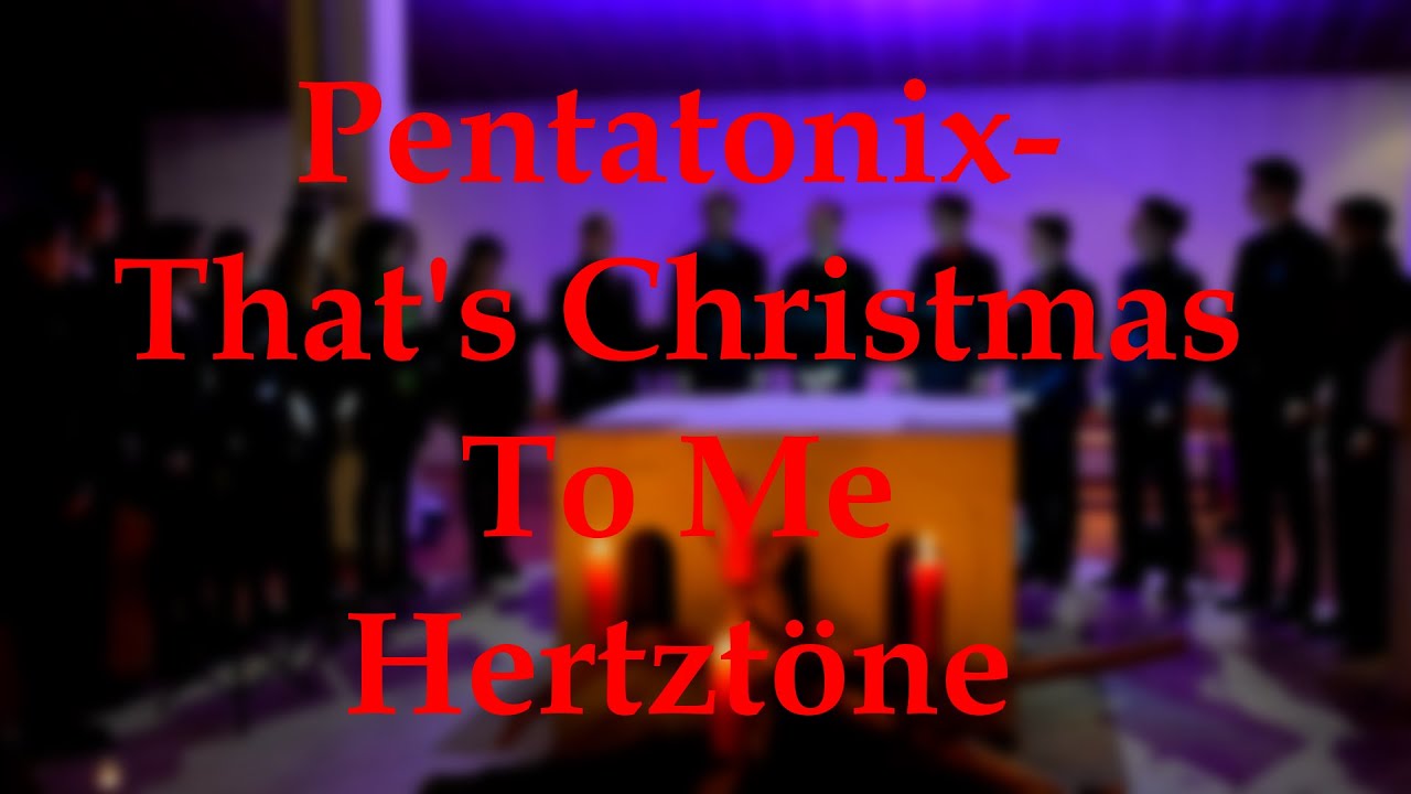 that's christmas to me pentatonix