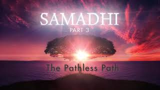 Samadhi Part 3 "The Pathless Path" Teaser (Short Trailer)