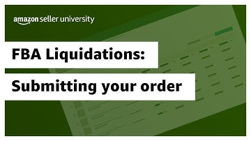 FBA Liquidations: Submitting your order