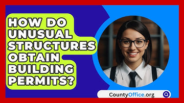 How Do Unusual Structures Obtain Building Permits? - CountyOffice.org